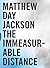 Matthew Day Jackson: The Im...