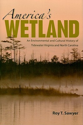 America's Wetland: An Environmental and Cultural History of Tidewater Virginia and North Carolina (Hardcover)