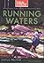 Running Waters: Where Angler, Fish And Fly Are Destined to Meet