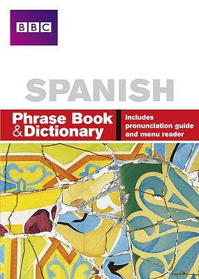 BBC Spanish Phrase Book And Dictionary (Paperback)