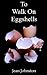 To Walk on Eggshells by Jean Johnston