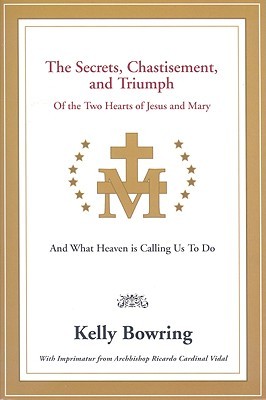 The Secrets, Chastisement, and Triumph of the Two Hearts of Jesus and Mary (Paperback)