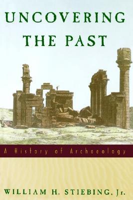 Uncovering the Past: A History of Archaeology (Paperback)