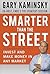 Smarter Than the Street: Invest and Make Money in Any Market