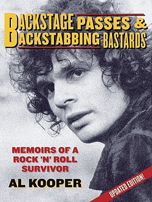 Backstage Passes & Backstabbing Bastards: Memoirs of a Rock 'N' Roll Survivor (Paperback)