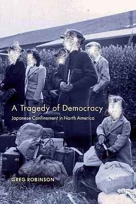 A Tragedy of Democracy: Japanese Confinement in North America (Hardcover)