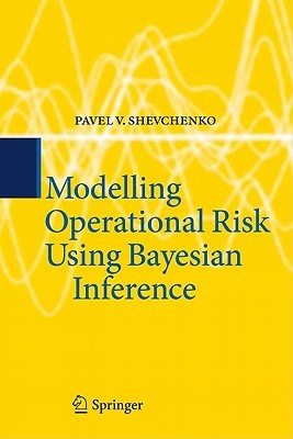 Modelling Operational Risk Using Bayesian Inference (Hardcover)