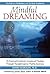 Mindful Dreaming: A Practic...