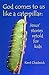 God comes to us like a caterpillar by Kent Chadwick