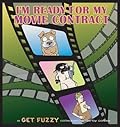 I'm Ready for My Movie Contract: A Get Fuzzy Collection