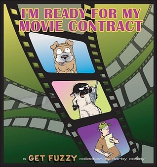 I'm Ready for My Movie Contract: A Get Fuzzy Collection (Paperback)