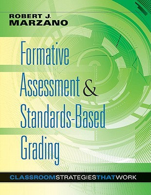 Formative Assessment and Standards-Based Grading: The Classroom Strategies Series (Designing an Effective System of Assessment and Grading to Enhance ... Learning) (Classroom Strategies That Work)