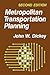 Metropolitan Transportation Planning by John W. Dickey