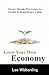 Grow Your Own Economy: Seven Simple Principles to Create Extraordinary Value