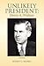 Unlikely President: Henry A. Wallace: A NOVEL