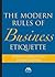 Modern Rules of Business Etiquette by Donna Gerson
