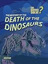 Death of the Dinosaurs (Can Science Solve...?) Death of the Dinosaurs (Can Science Solve...?)