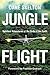 Jungle Flight: Spiritual Adventures at the Ends of the Earth