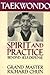 Taekwondo Spirit and Practice: Beyond Self-Defense