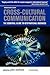 Cross-Cultural Communication: The Essential Guide to International Business