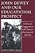 John Dewey and Our Educational Prospect by David T. Hansen