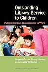 Outstanding Library Service to Children: Putting the Core Competencies to Work