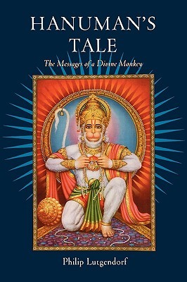 HANUMAN'S TALE:THE MESSAGES OF A DIVINE MONKEY: The Messages of a Divine Monkey (Paperback)