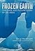 Frozen Earth: The Once and ...