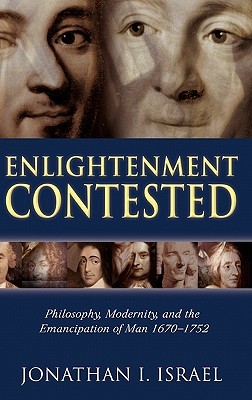 Enlightenment Contested: Philosophy, Modernity, and the Emancipation of Man 1670-1752 (Hardcover)