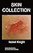 Skin Collection by Isobel Knight