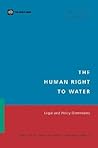 The Human Right to Water: Legal and Policy Dimensions