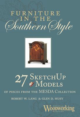 Furniture in the Southern Style: 25 Shop Drawings of Furniture from the Museum of Early Southern Decorative Arts (Hardcover)