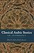 Classical Arabic Stories: An Anthology