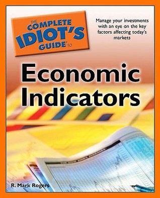 The Complete Idiot's Guide to Economic Indicators (Paperback)