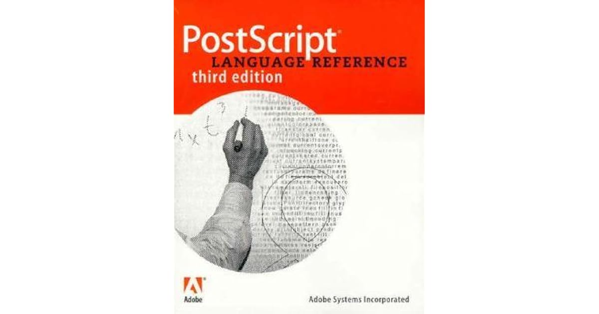 PostScript Language Reference [With Contains the Entire Text in PDF...] by Adobe Systems Inc.