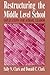 Restructuring the Middle Level School: Implications for School Leaders (Middle Sch Early Adolesc (Dis))