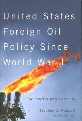 United States Foreign Oil Policy Since World War I: For Profits and Security (Hardcover)
