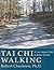 Tai Chi Walking: A Low-Impact Path to Better Health