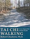 Tai Chi Walking: A Low-Impact Path to Better Health Tai Chi Walking: A Low-Impact Path to Better Health