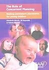 The Role of Concurrent Planning : Making Permanent Placements for Young Children The Role of Concurrent Planning : Making Permanent Placements for Young Children