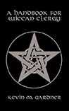 A Handbook for Wiccan Clergy A Handbook for Wiccan Clergy