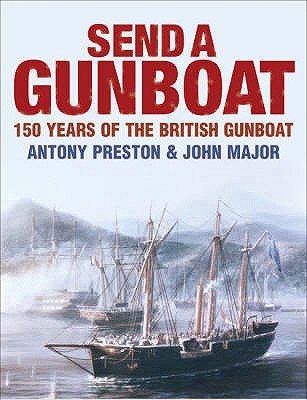 Send a Gunboat! : 150 Years of the British Gunboat (Hardcover)