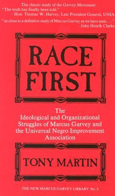 Race First: The Ideological and Organizational Struggles of Marcus Garvey and the Universal Negro Improvement Association (New Marcus Garvey Library, No. 8)