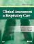 Clinical Assessment in Respiratory Care by Robert L. Wilkins Clinical Assessment in Respiratory Care by Robert L. Wilkins