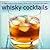 Whisky Cocktails: 50 Classic Mixes for Every Occasion, Shown in Over 100 Stunning Photographs