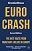 Euro Crash: The Exit Route from Monetary Failure in Europe