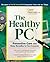 The Healthy PC: Preventive Care and Home Remedies for Your Computer