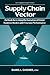 Supply Chain Vector: Methods for Linking Execution of Global Business Models with Financial Performance