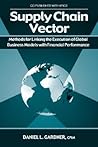 Supply Chain Vector: Methods for Linking Execution of Global Business Models with Financial Performance