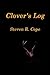 Clover's Log by Steven R. Cope
